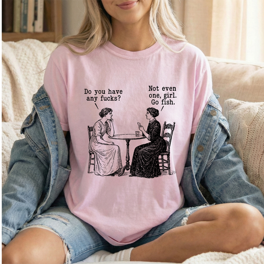 Do you have any f*ucks? Graphic Tee